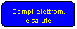 Elaborazione alternativa: Campi elettrom. e salute
