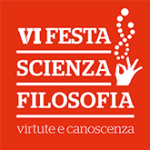 VI edizione della Festa di Scienza e Filosofia