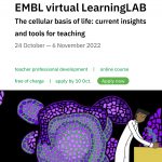 EMBL virtual Learning LAB The cellular basis of life: current insights and tools for teaching